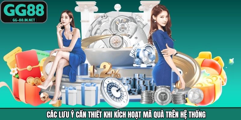 Các lưu ý cần thiết khi kích hoạt mã quà trên hệ thống