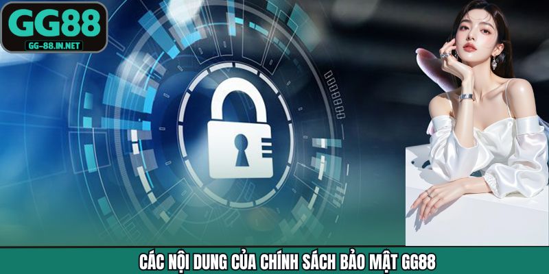 Các nội dung của chính sách bảo mật GG88