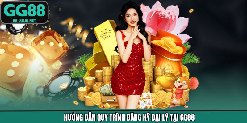 Hướng dẫn quy trình đăng ký đại lý tại GG88