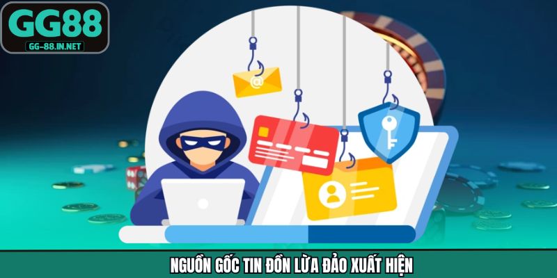 Nguồn gốc tin đồn lừa đảo xuất hiện