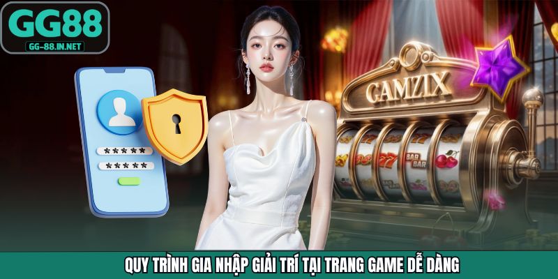 Quy trình gia nhập giải trí tại trang game dễ dàng