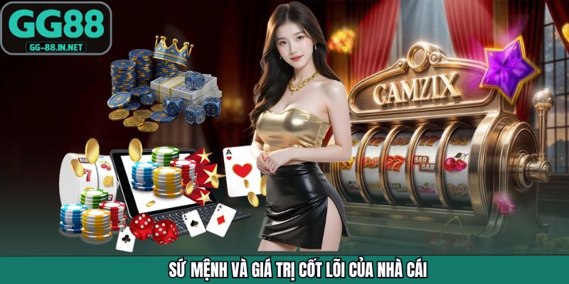 Sứ mệnh và giá trị cốt lõi của nhà cái