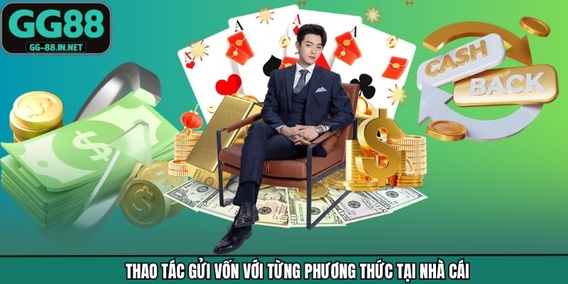 Thao tác gửi vốn với từng phương thức tại nhà cái