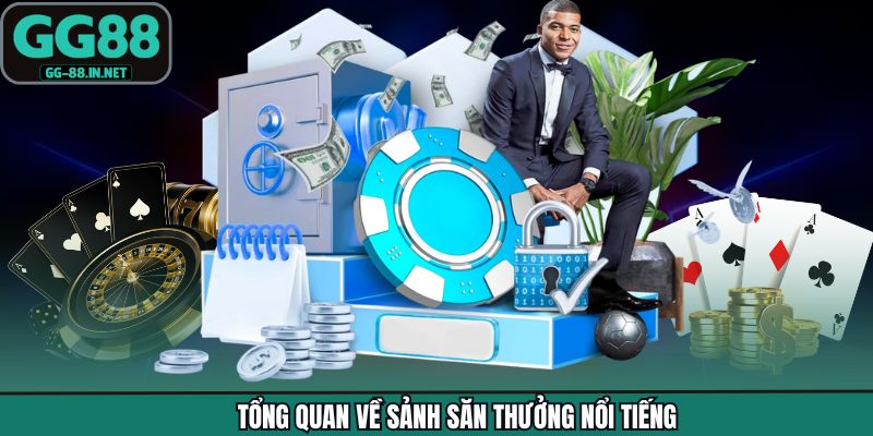 Tổng quan về sảnh săn thưởng nổi tiếng