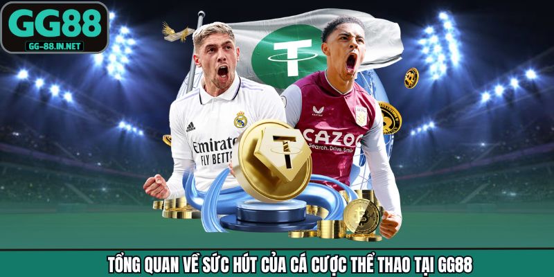 Tổng quan về sức hút của cá cược thể thao tại GG88