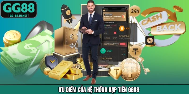 Ưu điểm của hệ thống nạp tiền GG88