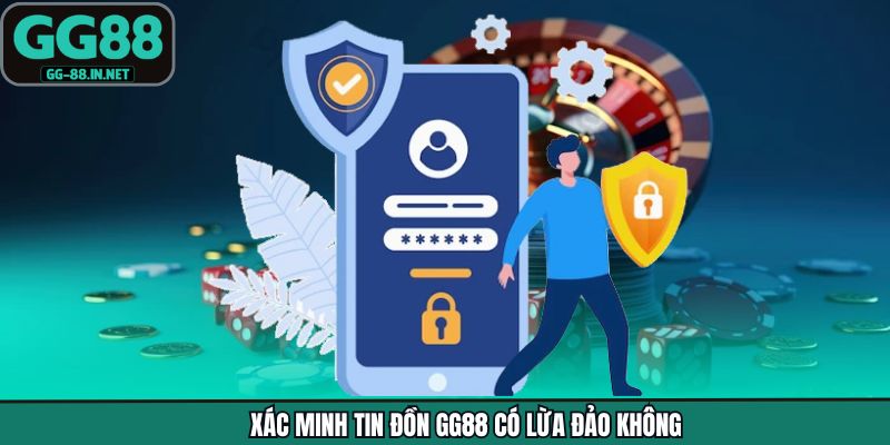 Xác minh tin đồn GG88 có lừa đảo không